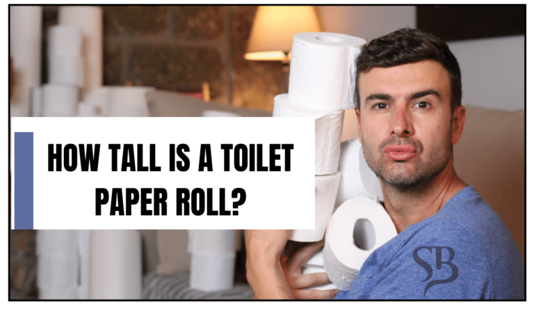 How Tall Is A Toilet Paper Roll?