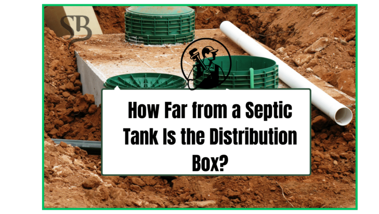 How Far from a Septic Tank Is the Distribution Box?