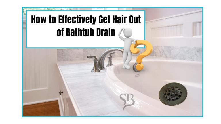 How to Effectively Get Hair Out of Bathtub Drain