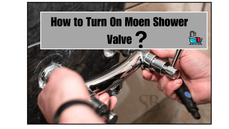 How to Turn On Moen Shower Valve