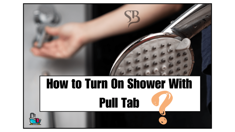 How to Turn On Shower With Pull Tab