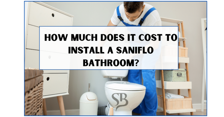 How Much Does It Cost to Install a Saniflo Bathroom?