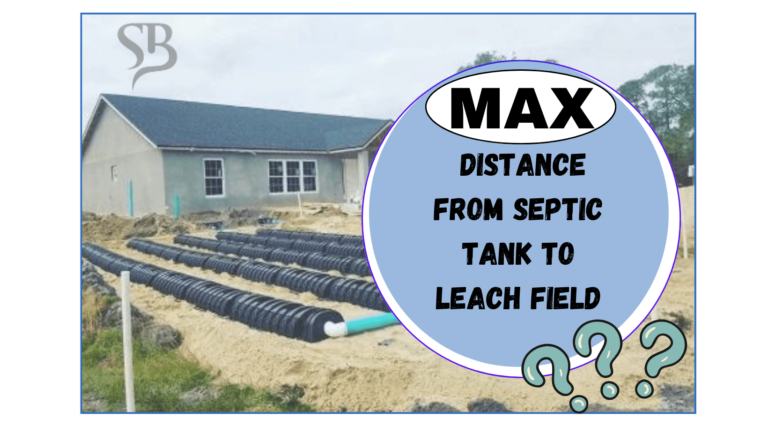 Max Distance from Septic Tank to Leach Field