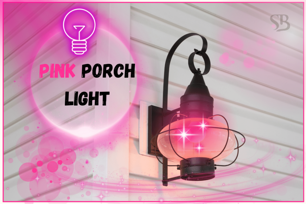 pink porch light